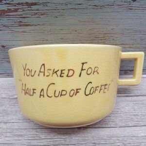 Vintage Novelty Ceramic Half Mug "You Asked For Half A Cup Of Coffee" Yellow